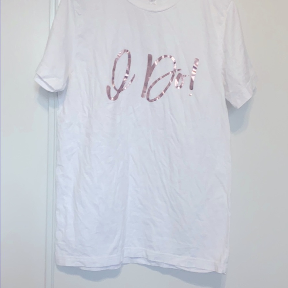 “I Do” Bachelorette Tee. Size medium
